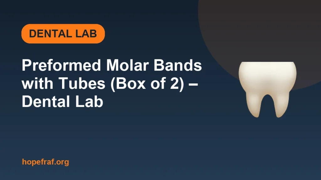 Preformed Molar Bands with Tubes (Box of 2) – Dental Lab